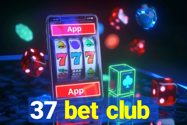 37 bet club